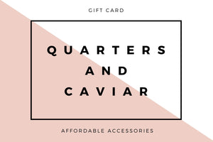 Quarters & Caviar gift card